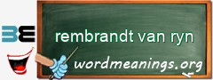 WordMeaning blackboard for rembrandt van ryn